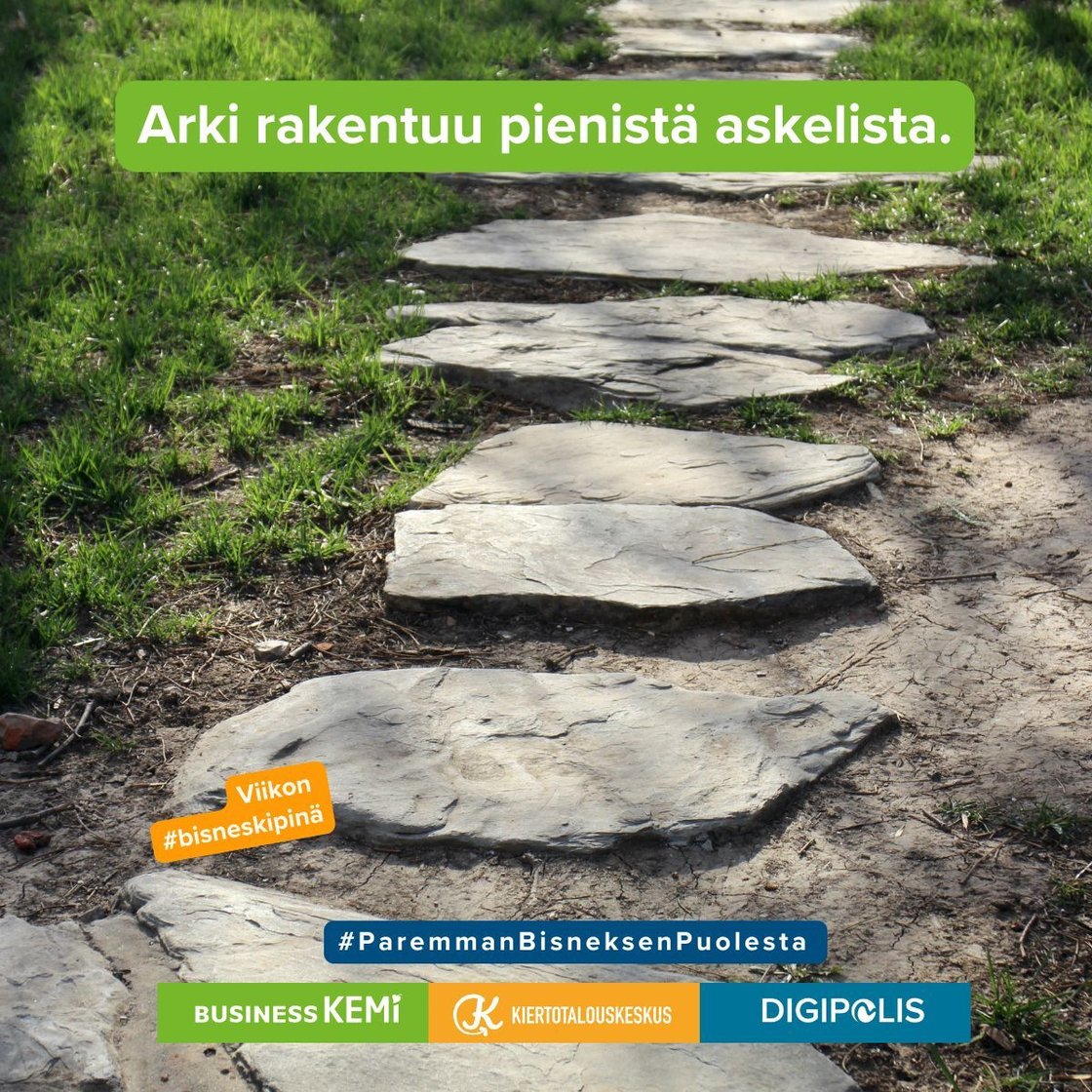 Business Kemin #bisneskipinä aforismi 3. elokuuta 2026: Arki rakentuu pienistä askelista.
