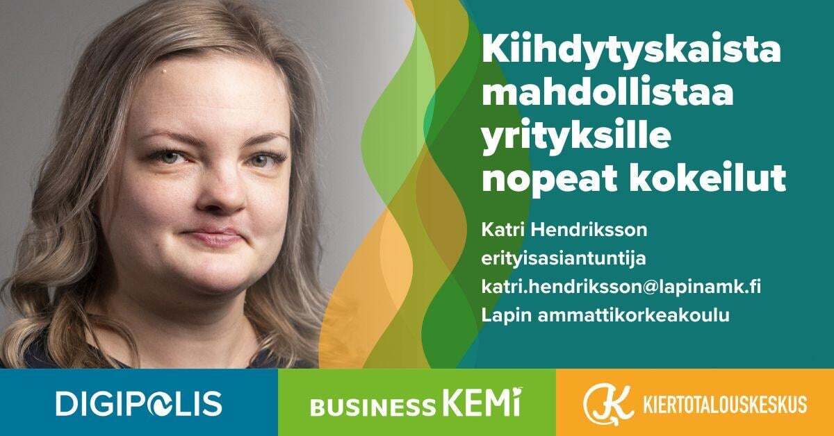 Katri Hendriksson, erityisasiantuntija, Lapin amk, Kiihdytyskaista mahdollistaa yrityksille nopeat kokeilut. Grafiikka: Soile Suvanto Kemin Digipolis oy