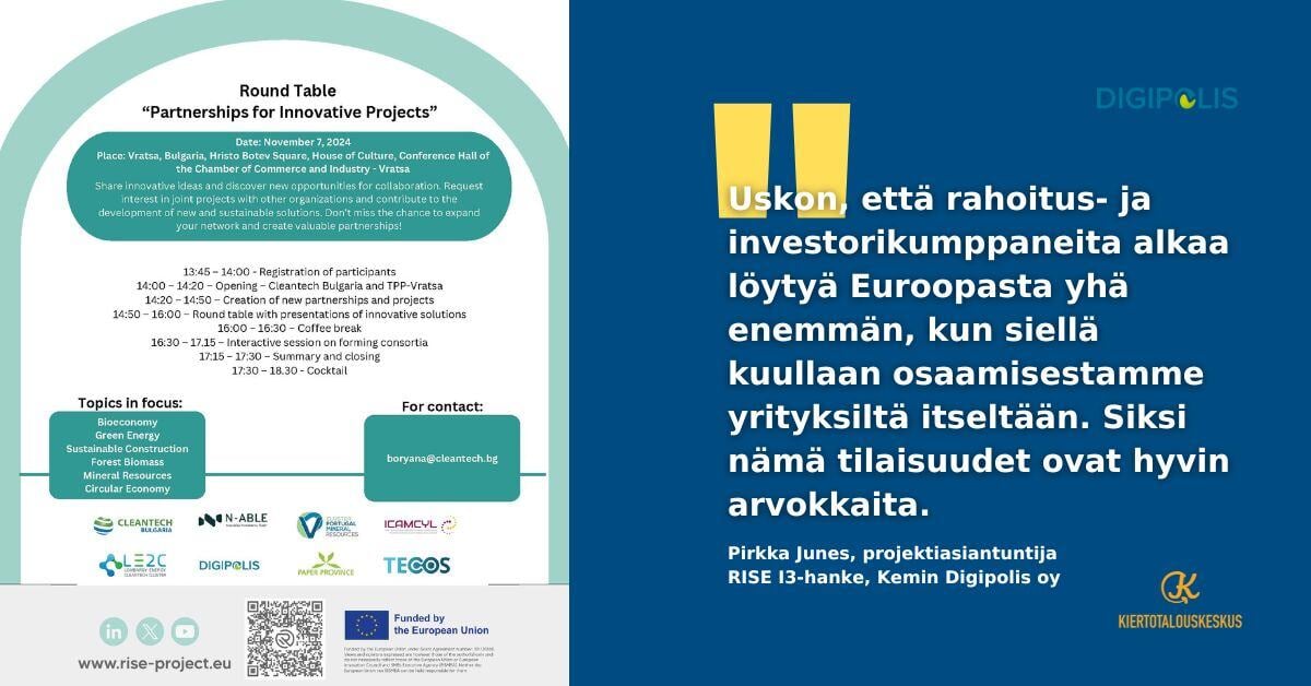 Uskon, että rahoitus ja investorikumppaneita alkaa löytyä Euroopasta yhä enemmän, kun kv-toimijat kuulevat yritystarinat yrittäjiltä. Pirkka Junes, projektiasiantuntija, Kemin Digipolis oy