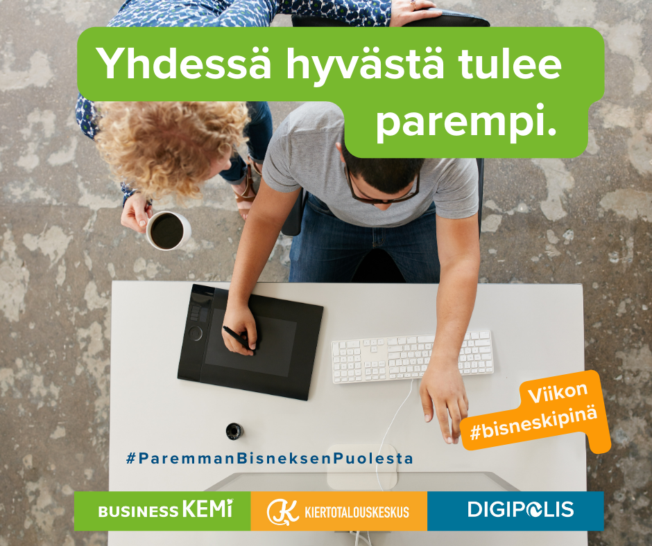 Business Kemin viikon #bisneskipinä Yhdessä hyvästä tulee parempi.