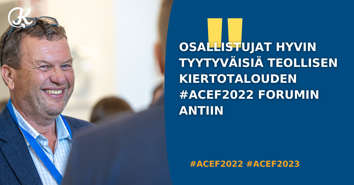 ACEF2022 -forum on saanut osallistujilta runsain määrin kiitosta.