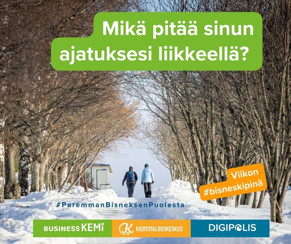 Viikon #bisneskipinä Business Kemi Mikä pitää sinun ajatuksesi liikkeellä?