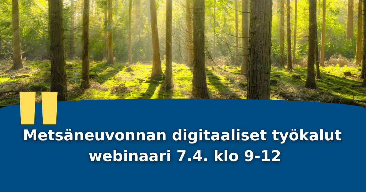 Metsäneuvonnan digitaaliset työkalut webinaari 7.4. klo 9-12