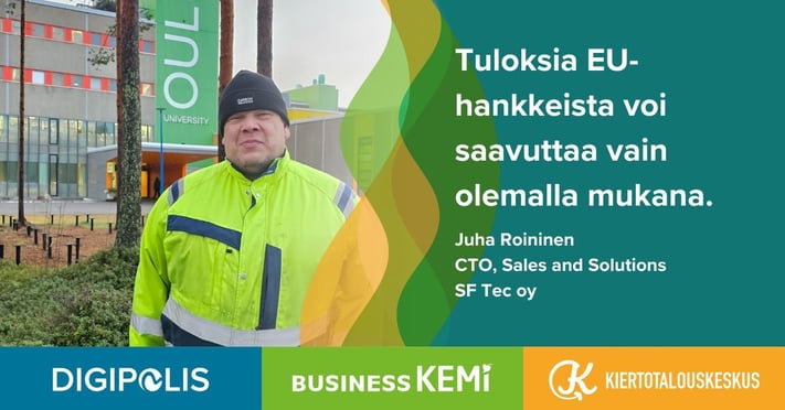 Tuloksia EU-hankkeista voi saavuttaa vain olemalla mukana, sanoo Sales & Solutions CTO, Sf Tec oy. Grafiikka ja kuva Soile Suvanto Kemin Digipolis oy