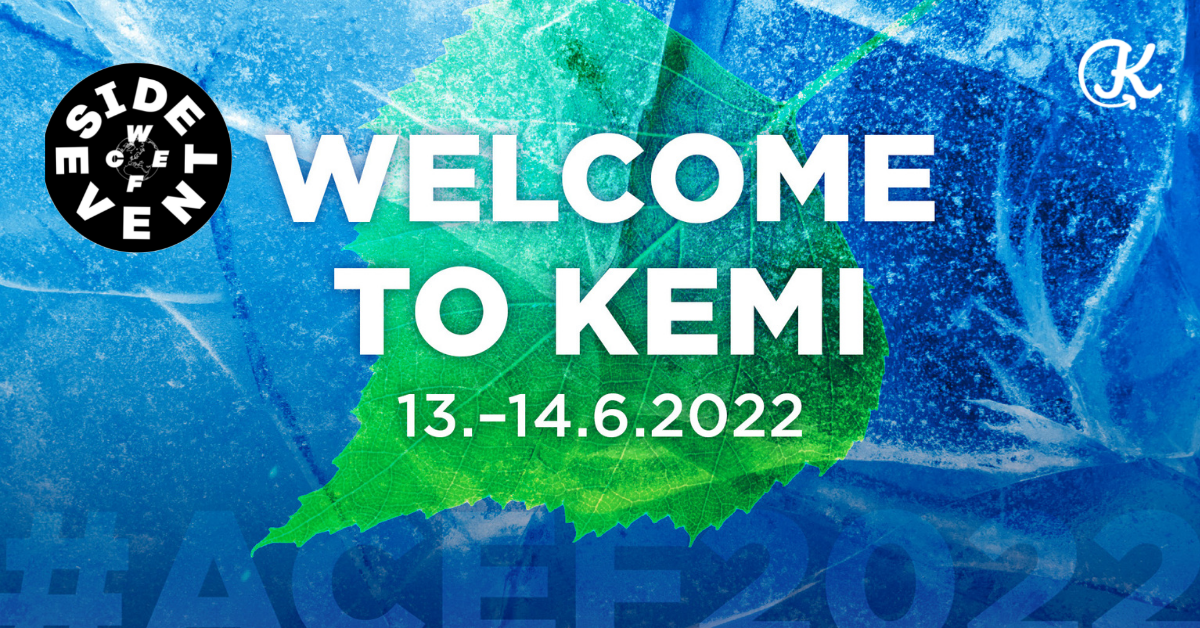 Welcome to Kemi 13.-14.6.2022 ACEF2022