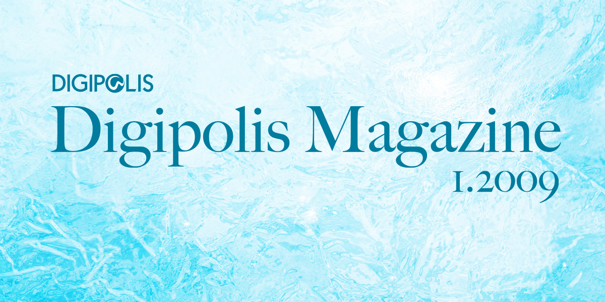 Vuoden 2009 ensimmäinen Digipolis Magazine