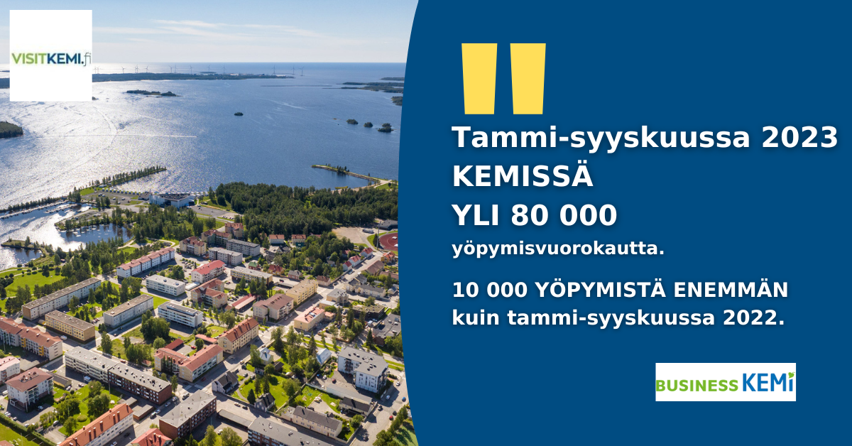 Tammi-syyskuussa 2023 Kemissä yli 80 000 yöpymisvuorokautta, 10 000 enemmän yöpymistä kuin tammi-syyskuussa 2022. visitkemi businesskemi