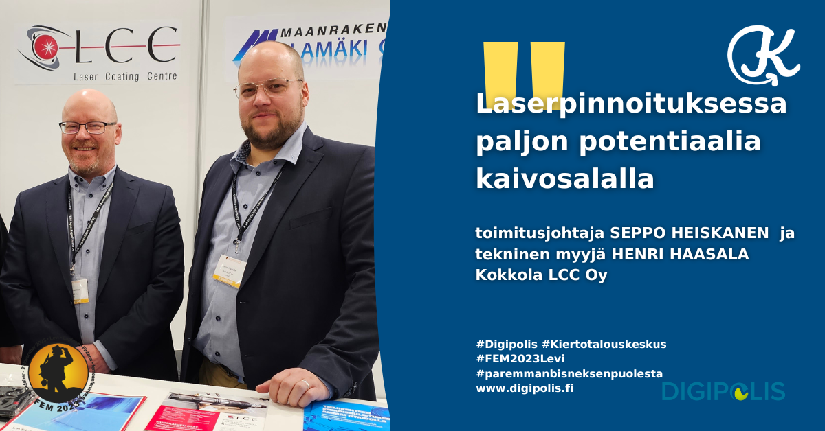 Laserpinnoituksella on paljon potentiaalia kaivosalalla, toimitusjohtaja Seppo Heiskanen ja tekninen myyjä Henri Haasala Kokkola LCC Oy