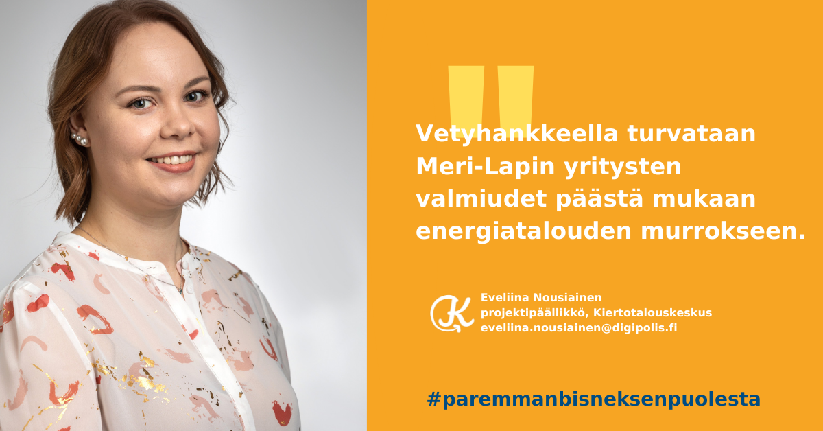 Vetyhankkeella turvataan Meri-Lapin yritysten valmiudet päästä mukaan energiatalouden murrokseen, sanoo vetyhankkeen projektipäällikkö Eveliina Nousiainen Kiertotalouskeskuksesta.